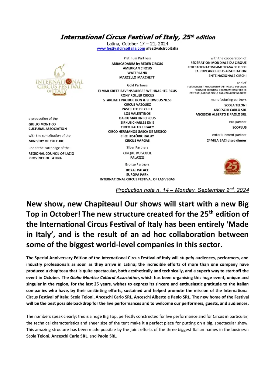 Ad Ottobre lo show inizierà dallo Chapiteau! Un prodigio completamente “made in Italy”: dalla sinergia tra le più grandi aziende del settore a livello mondiale, nasce la nuova grande Tenda del Festival Internazionale del Circo d’Italia. Una struttura imponente ed innovativa a suggello della 25^ edizione del Festival.